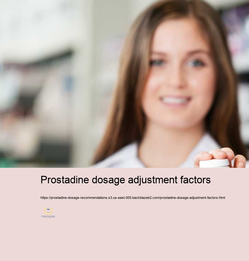 Prostadine dosage adjustment factors